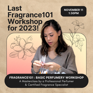 Fragrance101: Basic Perfumery Workshop (November 11, 2023)