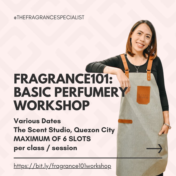 Fragrance101: Basic Perfumery & Fragrance Appreciation Workshop